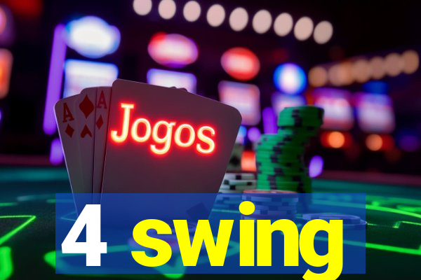 4 swing